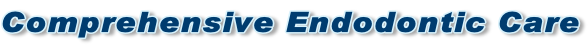 Comprehensive Endodontic Care